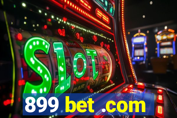 899 bet .com