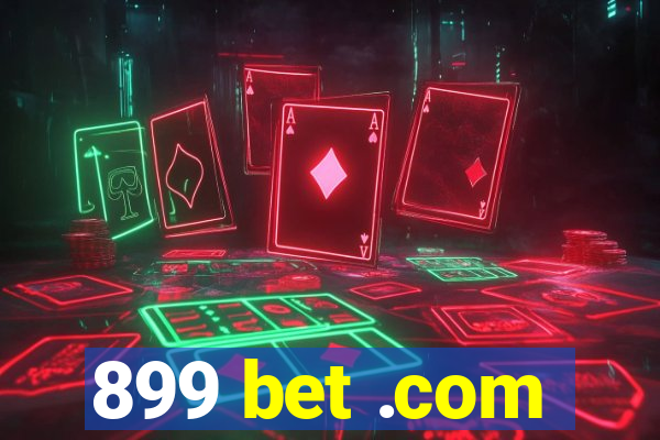 899 bet .com