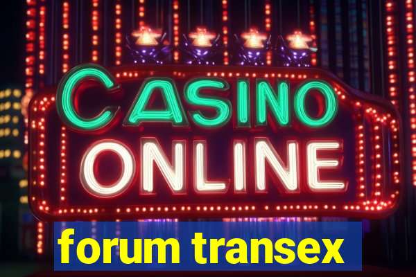 forum transex