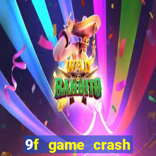 9f game crash ganhar dinheiro