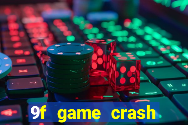 9f game crash ganhar dinheiro