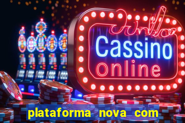 plataforma nova com bonus no cadastro