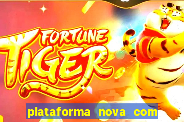 plataforma nova com bonus no cadastro