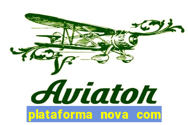 plataforma nova com bonus no cadastro