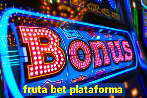 fruta bet plataforma