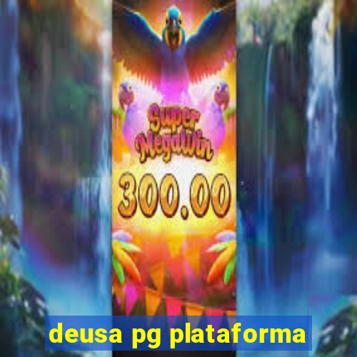 deusa pg plataforma