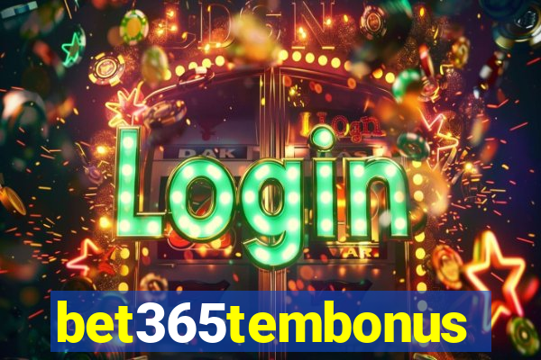 bet365tembonus