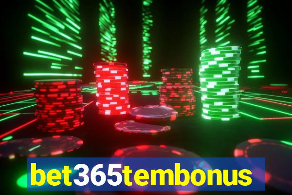 bet365tembonus