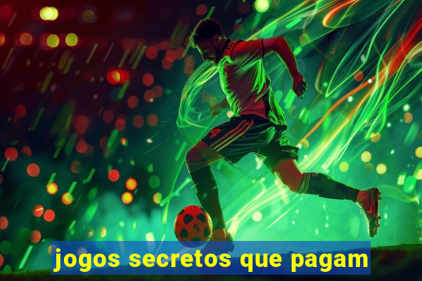 jogos secretos que pagam