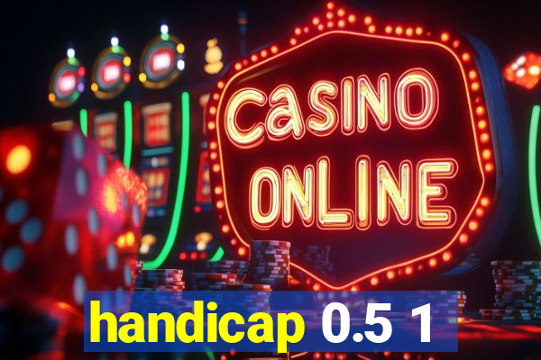 handicap 0.5 1