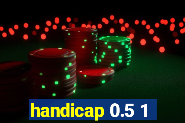 handicap 0.5 1