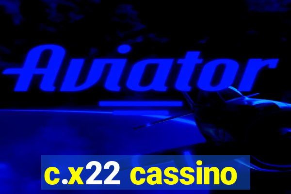 c.x22 cassino