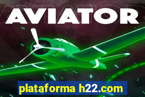 plataforma h22.com