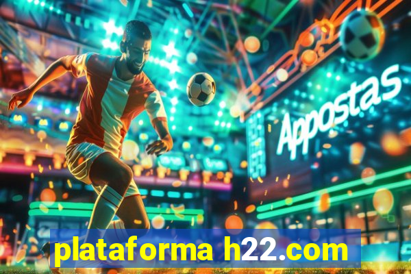 plataforma h22.com