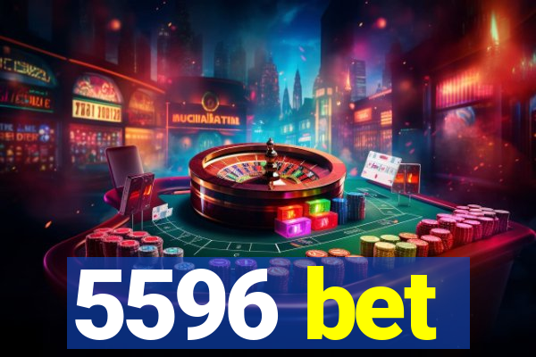 5596 bet