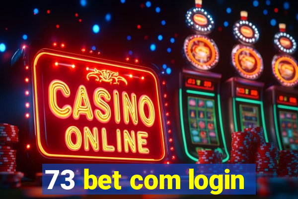 73 bet com login