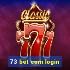 73 bet com login