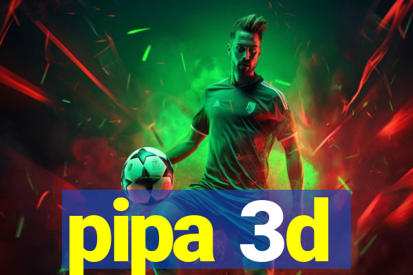 pipa 3d