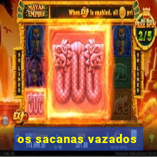 os sacanas vazados