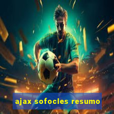 ajax sofocles resumo