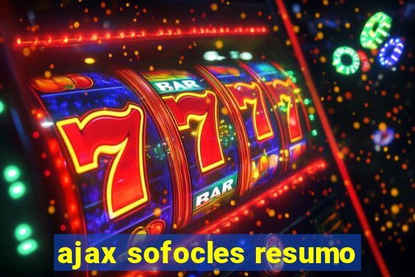 ajax sofocles resumo