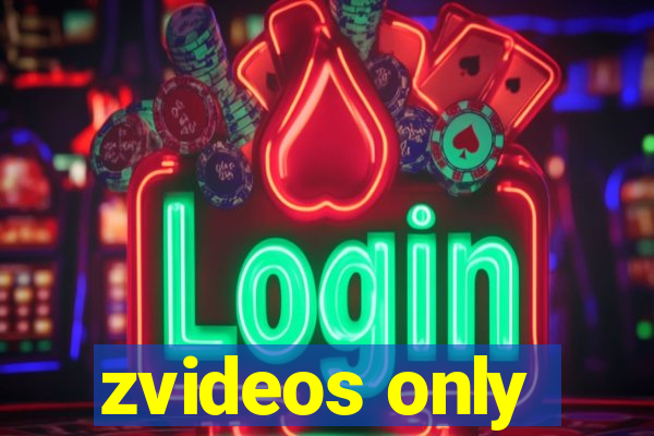 zvideos only