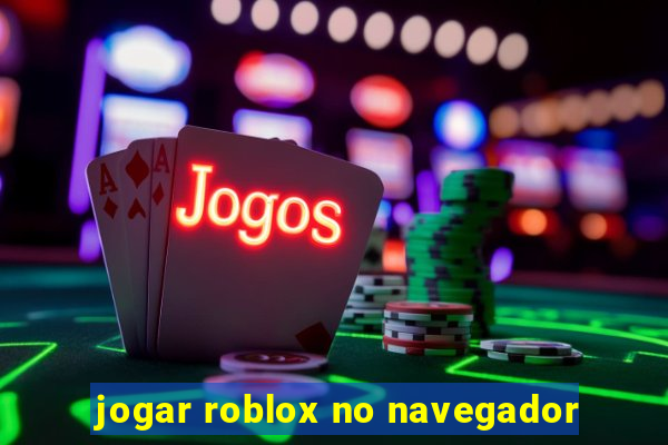 jogar roblox no navegador