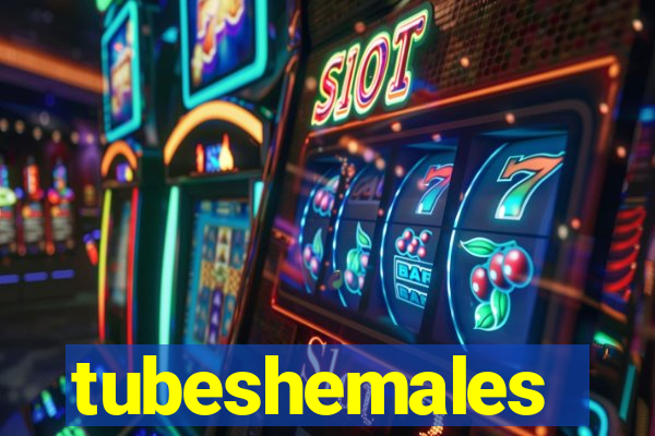 tubeshemales