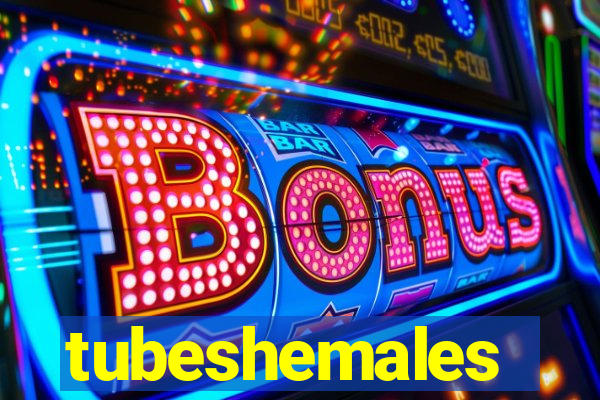 tubeshemales