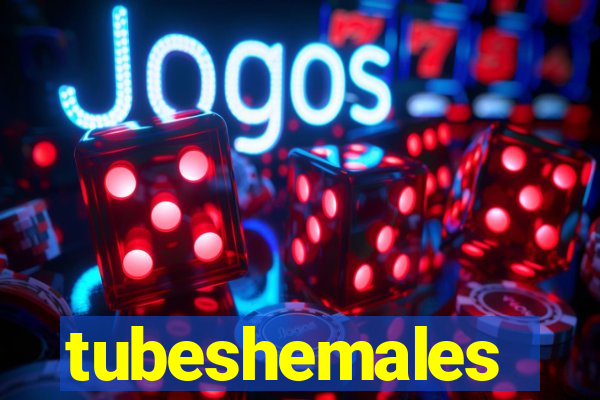 tubeshemales