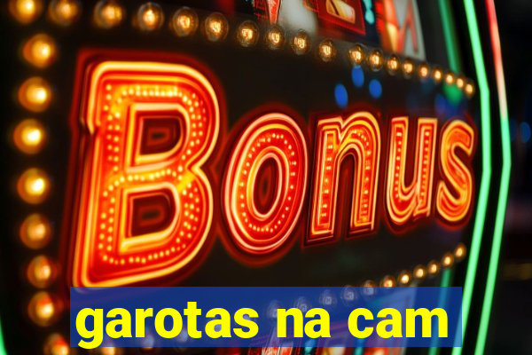 garotas na cam