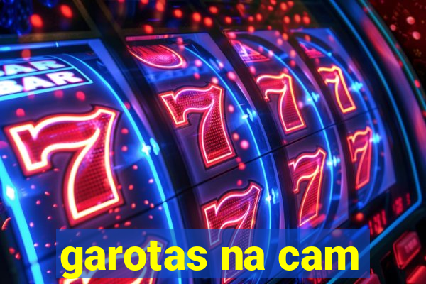 garotas na cam