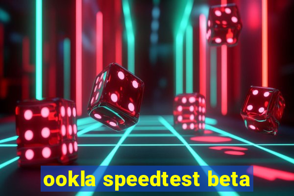 ookla speedtest beta