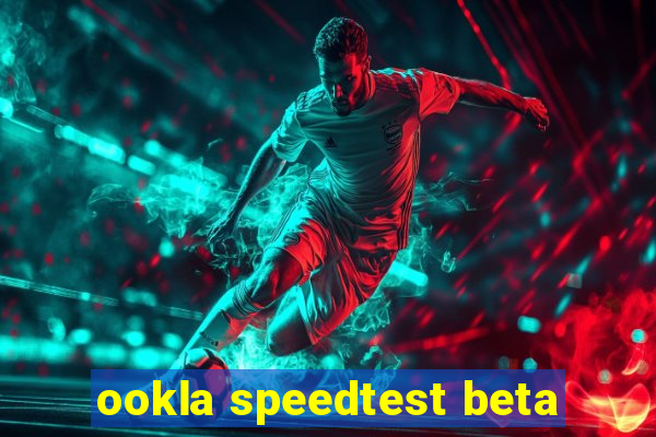 ookla speedtest beta