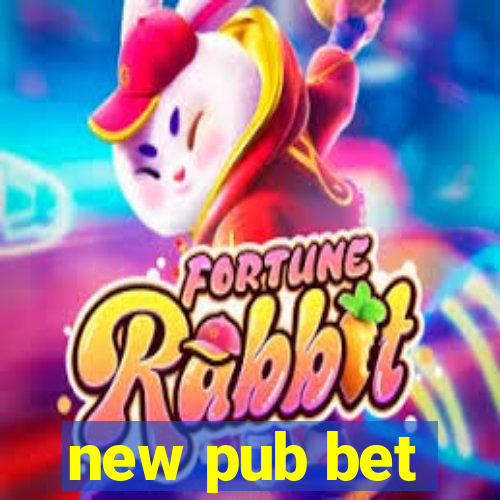 new pub bet