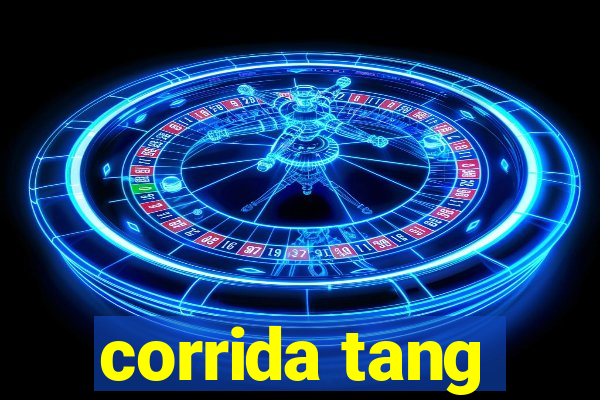 corrida tang