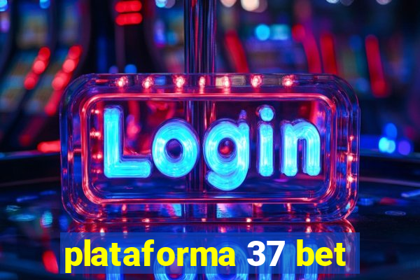 plataforma 37 bet