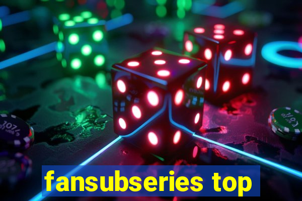 fansubseries top