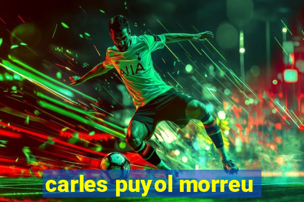 carles puyol morreu