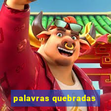 palavras quebradas