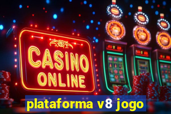 plataforma v8 jogo