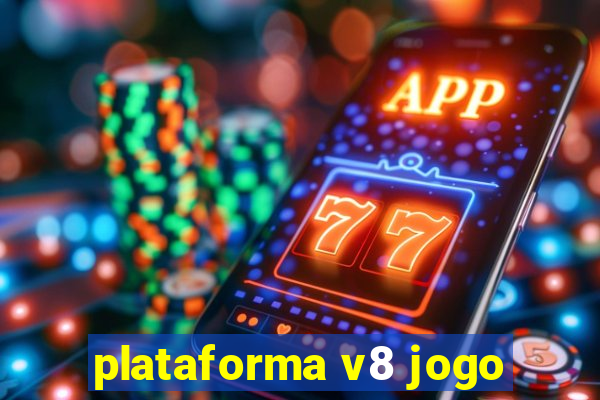 plataforma v8 jogo