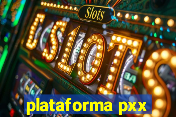 plataforma pxx