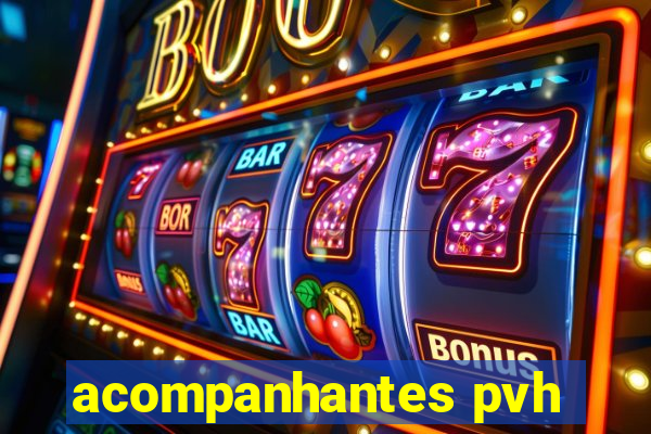 acompanhantes pvh