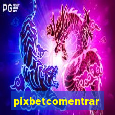 pixbetcomentrar