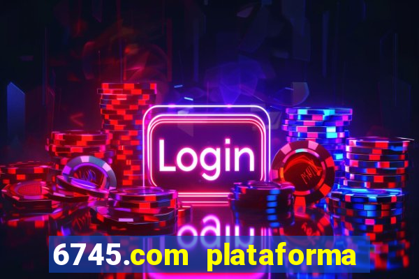 6745.com plataforma de jogos