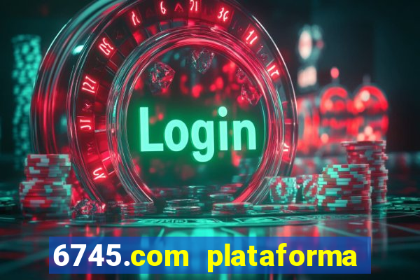 6745.com plataforma de jogos