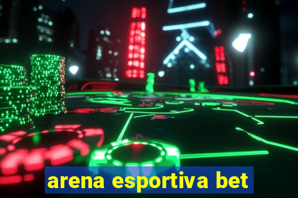 arena esportiva bet