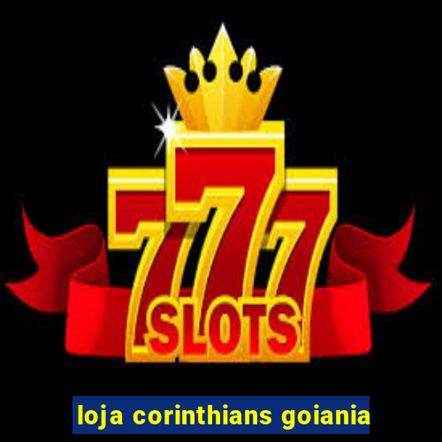 loja corinthians goiania