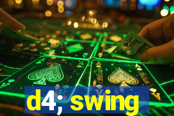 d4; swing